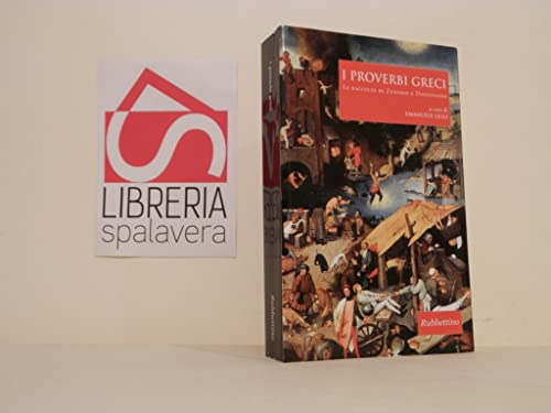 I proverbi greci. Le raccolte di Zenobio e Diogeniano. Testo greco a fronte (Altri classici) von RUBBETTINO