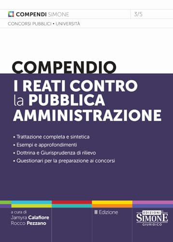 I reati contro la pubblica amministrazione. Compendio I reati contro la pubblica amministrazione. Compendio von Edizioni Giuridiche Simone
