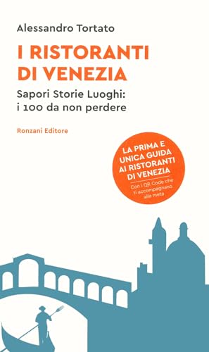I ristoranti di Venezia. Sapori storie luoghi: i 100 da non perdere. Con QR code (Fuori collana) I ristoranti di Venezia. Sapori storie luoghi: i 100 da non perdere. Con QR code (Fuori collana)