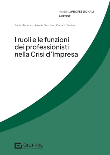 I ruoli e le funzioni dei professionisti nella crisi d'impresa von Giuffrè