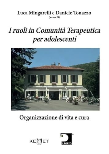 I ruoli in Comunità Terapeutica per adolescenti. Organizzazione di vita e cura von Kemet