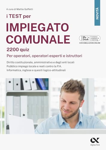 I test per impiegato comunale. 2200 quiz. Per operatori, operatori esperti e istruttori. Diritto costituzionale, amministrativo e degli enti locali. ... download e accesso online (Concorsi & Esami) von Alpha Test