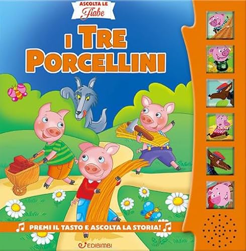 I tre porcellini. Ascolta le fiabe. Ediz. a colori I tre porcellini. Ascolta le fiabe. Ediz. a colori von Edibimbi