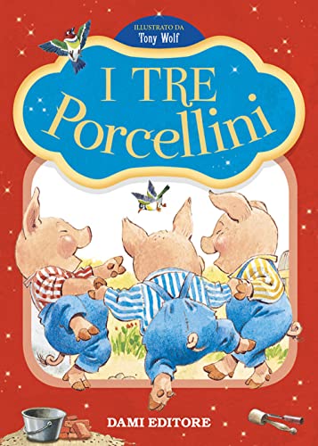 I tre porcellini. Prime storie da leggere. Ediz. a colori I tre porcellini. Prime storie da leggere. Ediz. a colori von Dami Editore