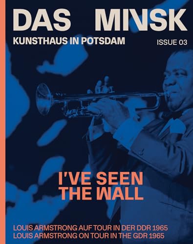 I’ve Seen the Wall: Louis Armstrong auf Tour in der DDR 1965 von Hatje Cantz