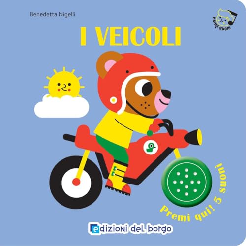 I veicoli. Primi suoni. Ediz. a colori I veicoli. Primi suoni. Ediz. a colori von Edizioni del Borgo