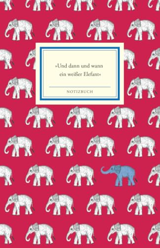 IB Notizbuch: »Und dann und wann ein weißer Elefant« | Das perfekte Geschenkbuch zum Schreiben, Notieren, Skizzieren und Zeichnen IB Notizbuch: »Und dann und wann ein weißer Elefant« | Das perfekte Geschenkbuch zum Schreiben, Notieren, Skizzieren und Zeichnen von Insel Verlag