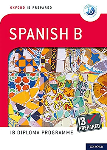 IB Prepared: Spanish B: Skills and Practice von Oxford University Press, USA