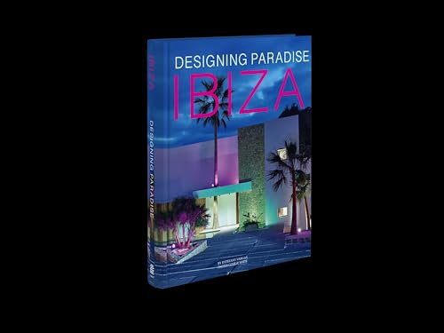 IBIZA: DESIGNING PARADISE von Loft