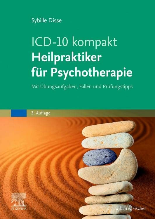 ICD-10 kompakt - Heilpraktiker für Psychotherapie: Mit Übungsaufgaben, Fällen und Prüfungstipps ICD-10 kompakt - Heilpraktiker für Psychotherapie: Mit Übungsaufgaben, Fällen und Prüfungstipps