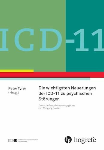 ICD-11: Neue Entwicklungen in Diagnostik und Klassifikation psychischer Störungen: Konzepte na... ICD-11: Neue Entwicklungen in Diagnostik und Klassifikation psychischer Störungen: Konzepte na...