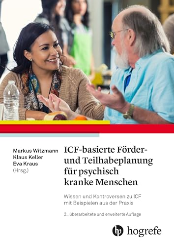 ICF-basierte Förder- und Teilhabeplanung für psychisch kranke Menschen: Wissen und Kontroversen zu ICF mit Beispielen aus der Praxis ICF-basierte Förder- und Teilhabeplanung für psychisch kranke Menschen: Wissen und Kontroversen zu ICF mit Beispielen aus der Praxis von HOGREFE (VORM. VERLAG HANS HUBER )