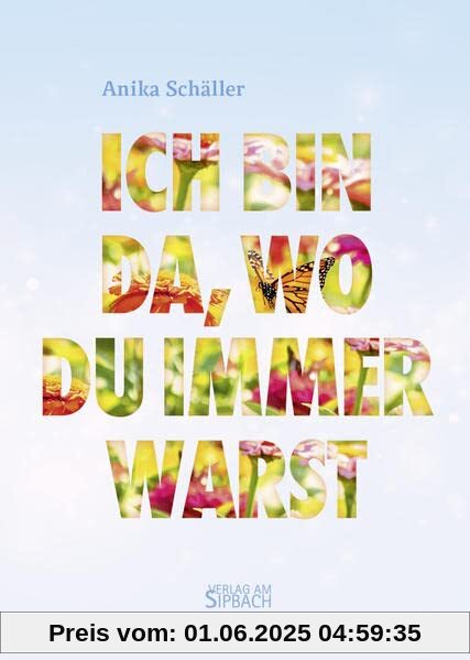 ICH BIN DA, WO DU IMMER WARST ICH BIN DA, WO DU IMMER WARST