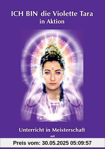 ICH BIN die Violette Tara in Aktion: Unterricht in Meisterschaft