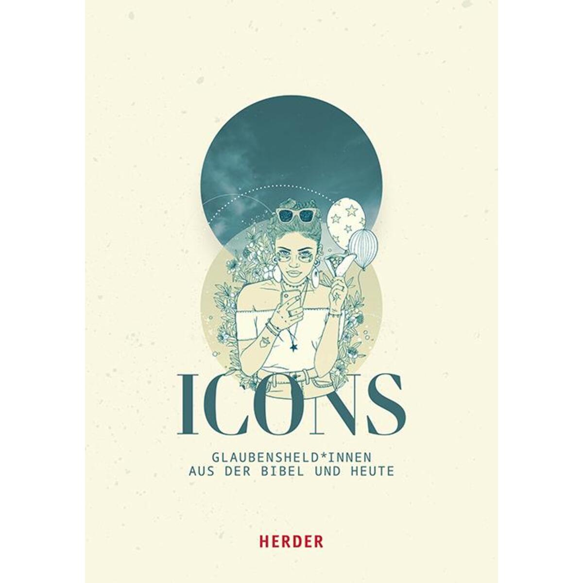 ICONS Glaubensheld*innen aus der Bibel und heute von Herder Verlag GmbH