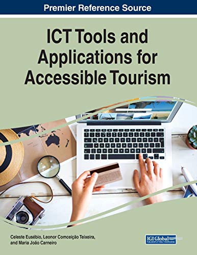ICT Tools and Applications for Accessible Tourism ICT Tools and Applications for Accessible Tourism von Business Science Reference