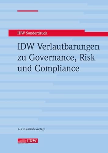 IDW Verlautbarungen zu Governance, Risk und Compliance: IDW PS 980 n.F (09.2022), IDW PS 981, IDW PS 982, IDW PS 983, IDW Praxishinweis 1/2022