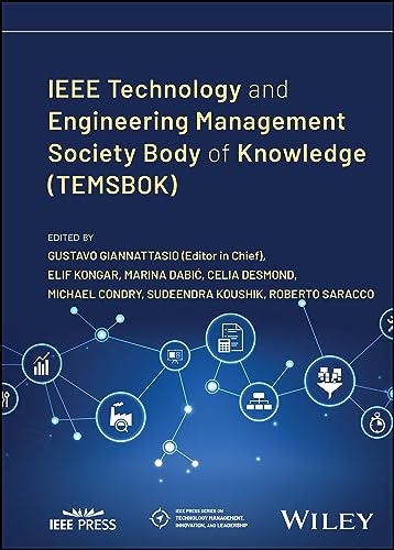 IEEE Technology and Engineering Management Society Body of Knowledge (TEMSBOK) (IEEE Press Series on Technology Management, Innovation, and Leadership) von Wiley-IEEE Press
