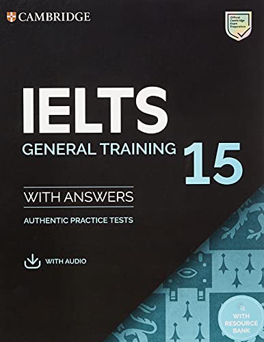 IELTS 15. General Training Student's Book with Answers with Audio with Resource Bank.: Authentic Practice Tests (Ielts Practice Tests) von Cambridge University Press