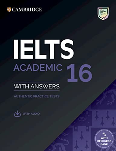 IELTS 16 Academic: Student’s Book with Answers with downloadable Audio with Resource Bank