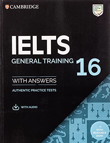 Ielts 16 General Training Student's Book with Answers with Audio with Resource Bank: Authentic Practice Tests With Answers (IELTS Practice Tests) von CAMBRIDGE