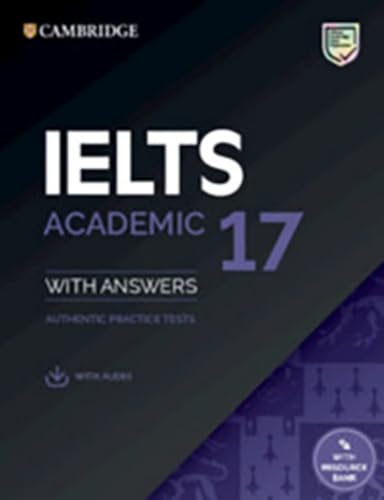 IELTS 17 Academic: Student’s Book with Answers with downloadable Audio with Resource Bank