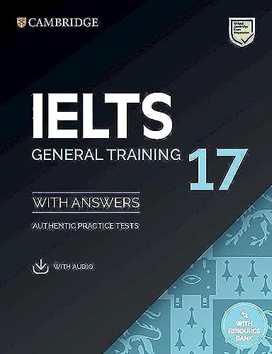 IELTS 17 General Training Student's Book with Answers with Audio with Resource Bank (IELTS Practice Tests): With Answers, Authentic Practice Tests