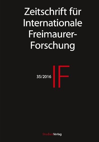 IF - Zeitschrift für Internationale Freimaurer-Forschung 35/16 von StudienVerlag
