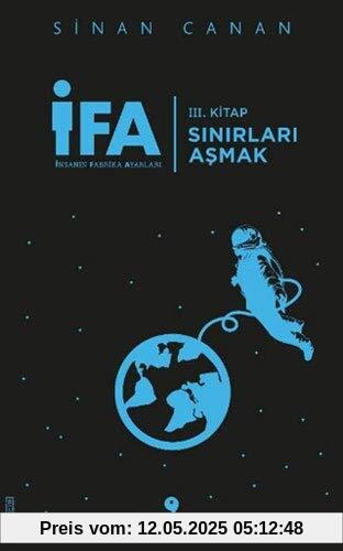 IFA Insanin Fabrika Ayarlari 3. Kitap - Sinirlari Asmak