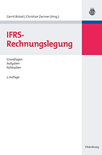 IFRS-Rechnungslegung: Grundlagen – Aufgaben – Fallstudien (Lehr- und Handbücher der Wirtschaftswissenschaft)