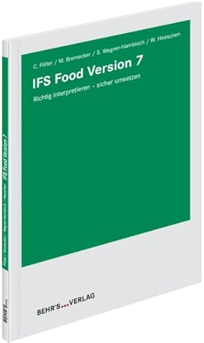 IFS Food Version 7: Richtig interpretieren - sicher umsetzen von Behr' s GmbH