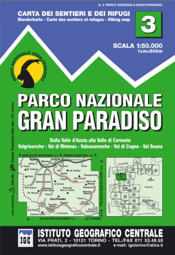 IGC Italien 1 : 50 000 Wanderkarte 03 Parco Nazionale de Gran Paradiso: Dalle Valle d' Aosta alla Valle di Ceresole. Valgrisenche, Val die Rhemes, Valsavarenche, Val di Cogne, Val Soana (Carta. Valli) von Istituto Geografico Centr