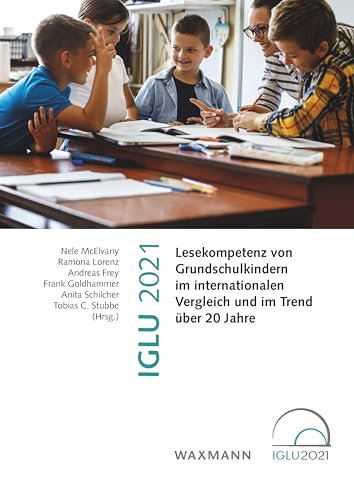IGLU 2021: Lesekompetenz von Grundschulkindern im internationalen Vergleich und im Trend über 20 Jahre von Waxmann Verlag GmbH