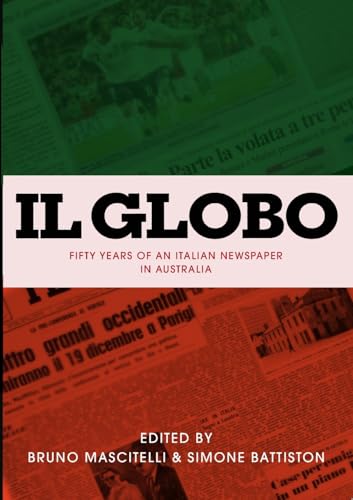 II Globo: fifty years of an Italian newspaper in Australia II Globo: fifty years of an Italian newspaper in Australia von Connor Court Publishing Pty Ltd