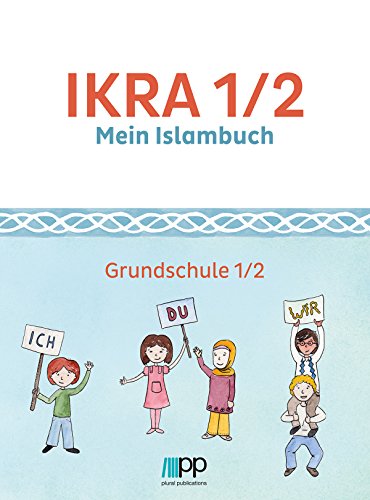 IKRA 1/2. Mein Islambuch: Grundschule 1/2 von PLURAL Publications