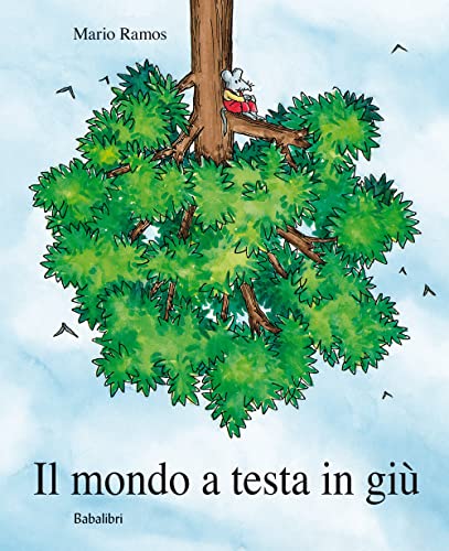 IL MONDO A TESTA IN GIU' IL MONDO A TESTA IN GIU'
