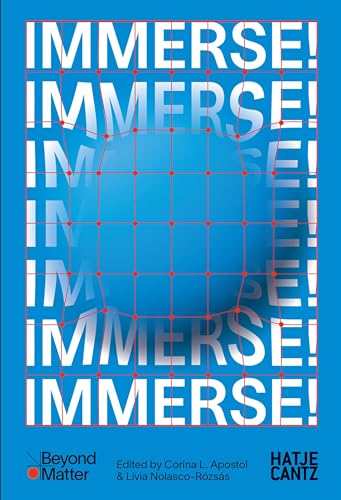IMMERSE!: A Proto-Curatorial Concept (Zeitgenössische Kunst) von Hatje Cantz Verlag