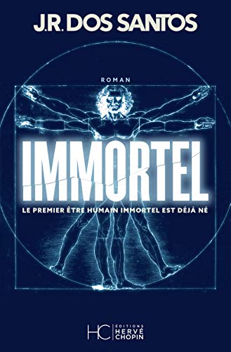 Immortel - Le premier être humain immortel est déjà né von HC EDITIONS