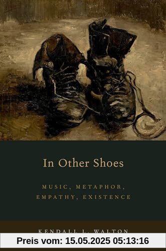 IN OTHER SHOES P: Music, Metaphor, Empathy, Existence IN OTHER SHOES P: Music, Metaphor, Empathy, Existence