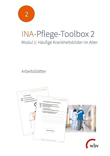 INA-Pflege-Toolbox 2: Modul 1: Häufige Krankheitsbilder im Alter. Arbeitsblätter