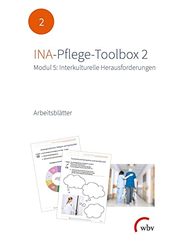 INA-Pflege-Toolbox 2: Modul 5: Interkulturelle Herausforderungen Arbeitsblätter INA-Pflege-Toolbox 2: Modul 5: Interkulturelle Herausforderungen Arbeitsblätter von wbv Media GmbH