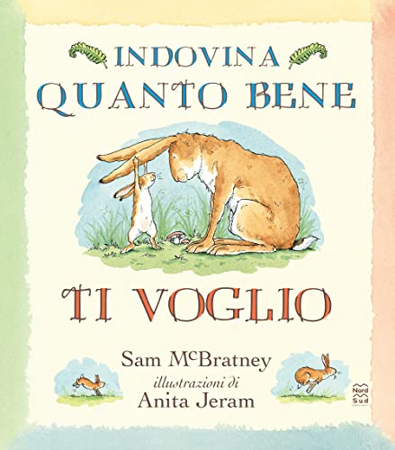 Indovina quanto bene ti voglio. Ediz. a colori (Libri illustrati) Indovina quanto bene ti voglio. Ediz. a colori (Libri illustrati)