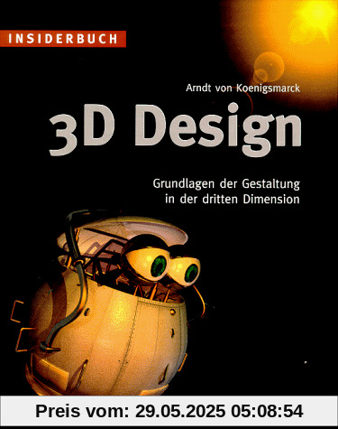 INSIDERBUCH 3D-DESIGN. Grundlagen der Gestaltung in der dritten Dimension