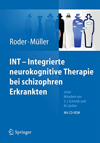 INT - Integrierte neurokognitive Therapie bei schizophren Erkrankten: Mit Online-Material