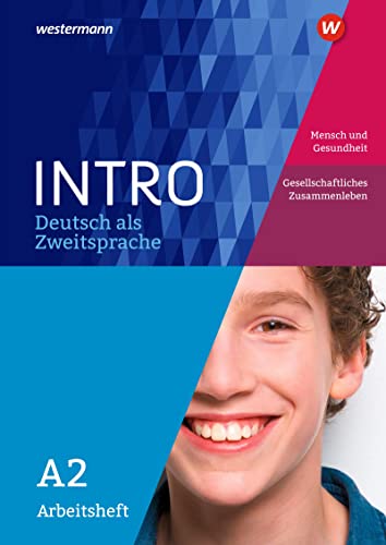 INTRO Deutsch als Zweitsprache: Arbeitsheft A2 Mensch und Gesundheit / Ges. Zusammenleben (INTRO Deutsch als Zweitsprache: Zur Vorbereitung auf den Regelunterricht der Sekundarstufe)
