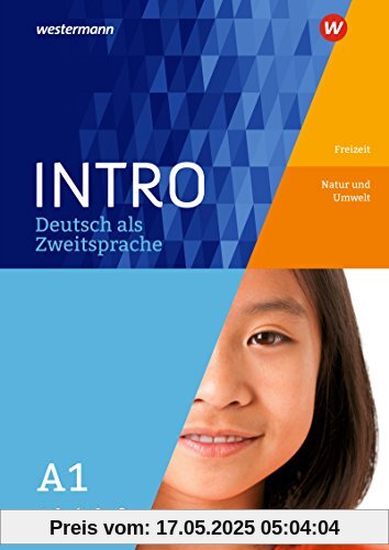 INTRO Deutsch als Zweitsprache: Arbeitsheft A1: Freizeit/Natur und Umwelt INTRO Deutsch als Zweitsprache: Arbeitsheft A1: Freizeit/Natur und Umwelt