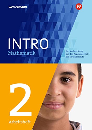 INTRO Mathematik SI: Zur Vorbereitung auf den Regelunterricht der Sekundarstufe Arbeitsheft 2: Sekundarstufe 1 - Zur Vorbereitung auf den Regelunterricht von Westermann Bildungsmedien Verlag GmbH