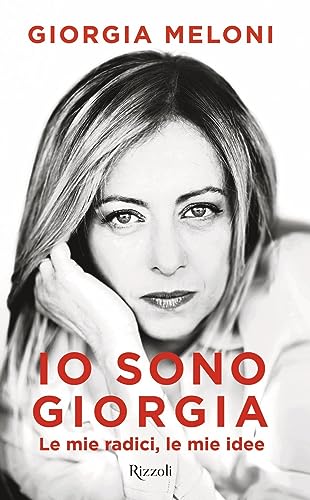 Io sono Giorgia: Le mie radici le mie idee (Saggi italiani)