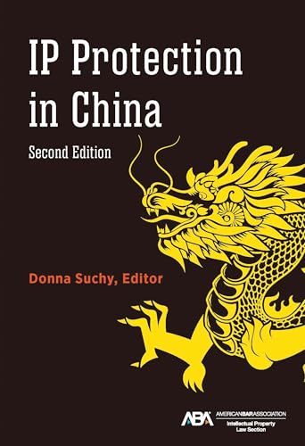 IP Protection in China, Second Edition von American Bar Association