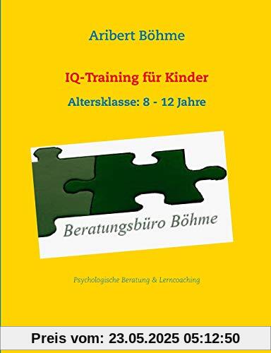 IQ-Training für Kinder: Altersklasse: 8 - 12 Jahre